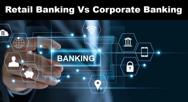 Retail Banking Vs Corporate Banking: How Do They Differ?